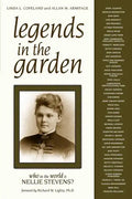 Legends in the Garden: Who in the World Is Nellie Stevens? - Paperback