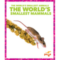 The World's Smallest Mammals - Library Binding