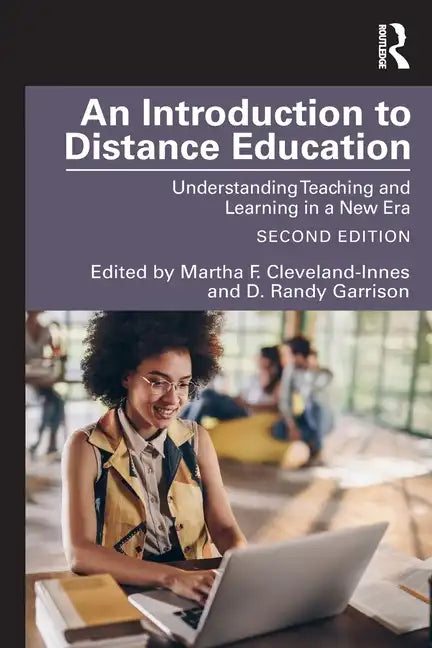 An Introduction to Distance Education: Understanding Teaching and Learning in a New Era - Paperback