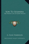 Son to Susanna: The Private Life of John Wesley - Paperback