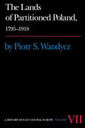 The Lands of Partitioned Poland, 1795-1918 - Paperback