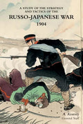 A Study of the Strategy and Tactics of the Russo-Japanese War, 1904 - Paperback