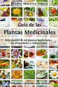 Guía de las plantas medicinales: Información de 200 plantas medicinales, sus propiedades e indicaciones - Paperback