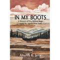 In My Boots: A Memoir of Five Million Steps Along the Appalachian Trail - Paperback