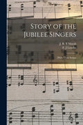 Story of the Jubilee Singers: [with Their Songs] - Paperback