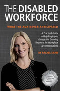 The Disabled Workforce: What the ADA Never Anticipated - Paperback