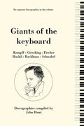 Giants of the Keyboard. 6 Discographies. Wilhelm Kempff, Walter Gieseking, Edwin Fischer, Clara Haskil, Wilhelm Backhaus, Artur Schnabel. [1994] - Paperback