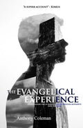 The Evangelical Experience: Understanding One of America's Largest Religious Movements from the Inside - Paperback