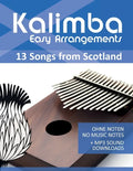 Kalimba Easy Arrangements - 13 Songs from Scotland: Ohne Noten - No Music Notes + MP3-Sound Downloads - Paperback
