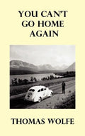 You Can't Go Home Again - Hardcover