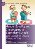 Gender Equality and Stereotyping in Secondary Schools: Case Studies from England, Hungary and Italy - Paperback