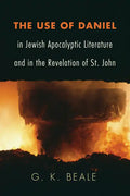 The Use of Daniel in Jewish Apocalyptic Literature and in the Revelation of St. John - Paperback