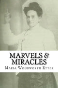 Marvels & Miracles: God Wrought in the Ministry for Forty-Five Years - Paperback