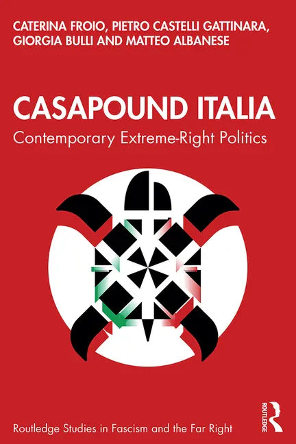 CasaPound Italia: Contemporary Extreme-Right Politics - Paperback