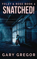 Snatched! - Hardcover