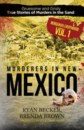 Murderers in New Mexico: Gruesome and Grisly True Stories of Murders in the Sand - Paperback