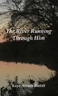 The River Running Through Him - Hardcover