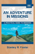 An Adventure in Missions: A Practical Guide to Missions - Paperback
