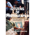 Citizens of Photography: The Camera and the Political Imagination - Paperback