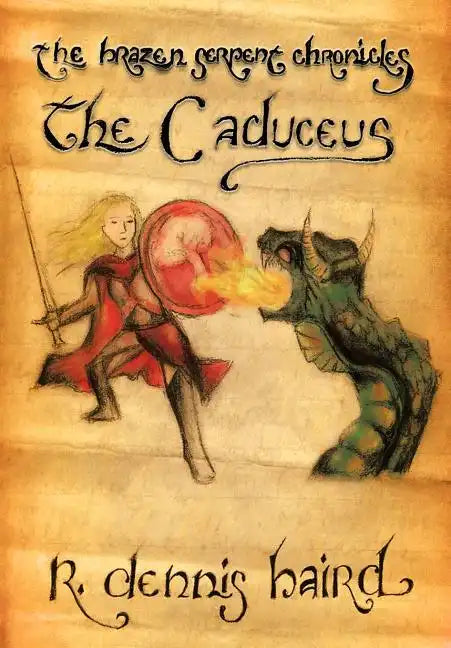 The Brazen Serpent Chronicles: The Caduceus - Hardcover