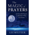 The Magic of Prayers: 70 Powerful Prayers to Manifest What You Desire - Paperback