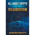 All About Crypto And It's Ecosystem - Paperback