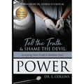Tell The Truth & Shame the Devil: Accepting Your Truth to Reclaim Your Power - Paperback