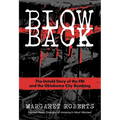 Blowback: The Untold Story of the FBI and the Oklahoma City Bombing - Hardcover