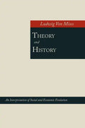 Theory and History; An Interpretation of Social and Economic Evolution - Paperback