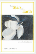 The Stars of Earth - new and selected poems - Paperback