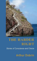 The Harder Right: Stories of Conscience and Choice - Paperback