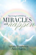 Surviving COVID-19, Miracles Still Happen - Paperback
