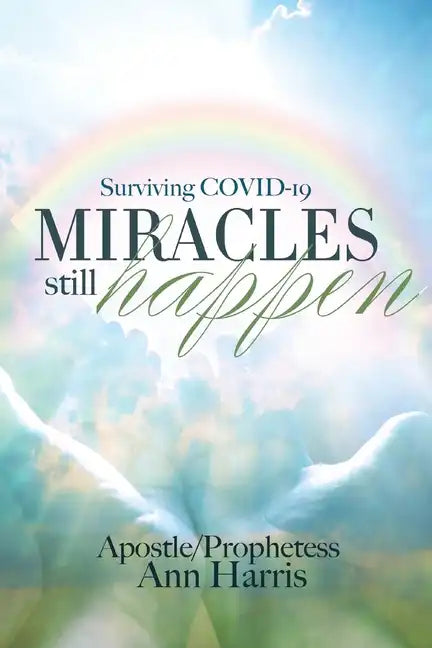 Surviving COVID-19, Miracles Still Happen - Paperback