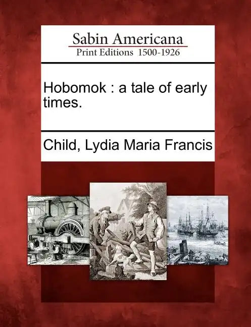 Hobomok: A Tale of Early Times. - Paperback