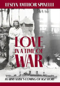 Love in a Time of War: An Army Nurse's Coming of Age Story - Hardcover