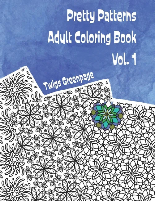 Pretty Patterns Adult Coloring Book Vol. 1: 26 images of stress relieving patterns to color - Paperback