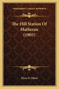 The Hill Station Of Matheran (1905) - Paperback