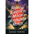 From the Earth to the Moon and Around the Moon - Hardcover