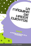 La Máquina de Hacer Cuentos: La Piedra Filosofal de la Literatura (87 Cuentos Originales) - Paperback