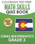 COLORADO TEST PREP Math Skills Quiz Book CMAS Mathematics Grade 3: Covers the 2020 Colorado Academic Standards - Paperback