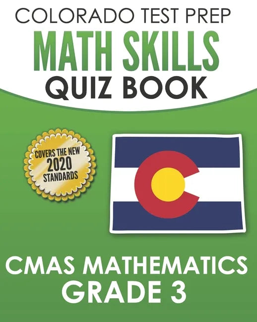 COLORADO TEST PREP Math Skills Quiz Book CMAS Mathematics Grade 3: Covers the 2020 Colorado Academic Standards - Paperback