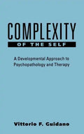 Complexity of the Self: A Developmental Approach to Psychopathology and Therapy - Hardcover