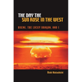 The Day the Sun Rose in the West - Hardcover