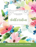 Adult Coloring Journal: Health & Wellness (Mythical Illustrations, Pastel Floral) - Paperback