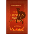 The Princess and the Prophecy: An Apollo and Cassandra Retelling - Paperback