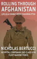 Rolling Through Afghanistan: Life as a Combat Medic Enduring PTSD - Hardcover