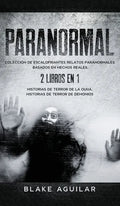 Paranormal: Colección de Escalofriantes Relatos Paranormales Basados en Hechos Reales. 2 libros en 1 -Historias de Terror de la Ou - Hardcover