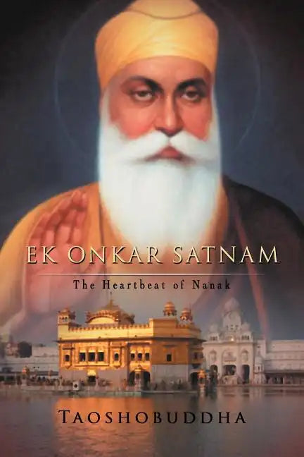 Ek Onkar Satnam: The Heartbeat of Nanak - Paperback