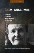 G.E.M. Anscombe and the Catholic Intellectual Tradition - Paperback