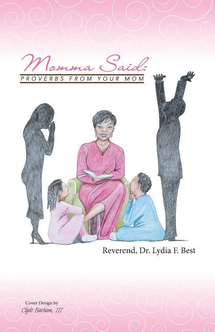 Momma Said: : Proverbs From Your Mom - Paperback